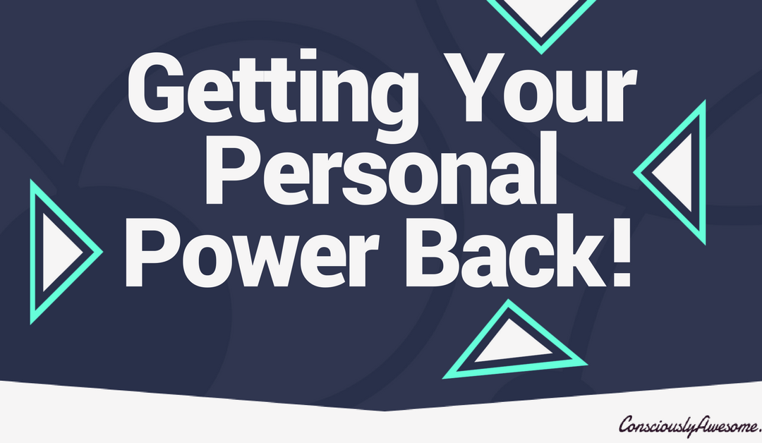 Getting Your Personal Power Back!