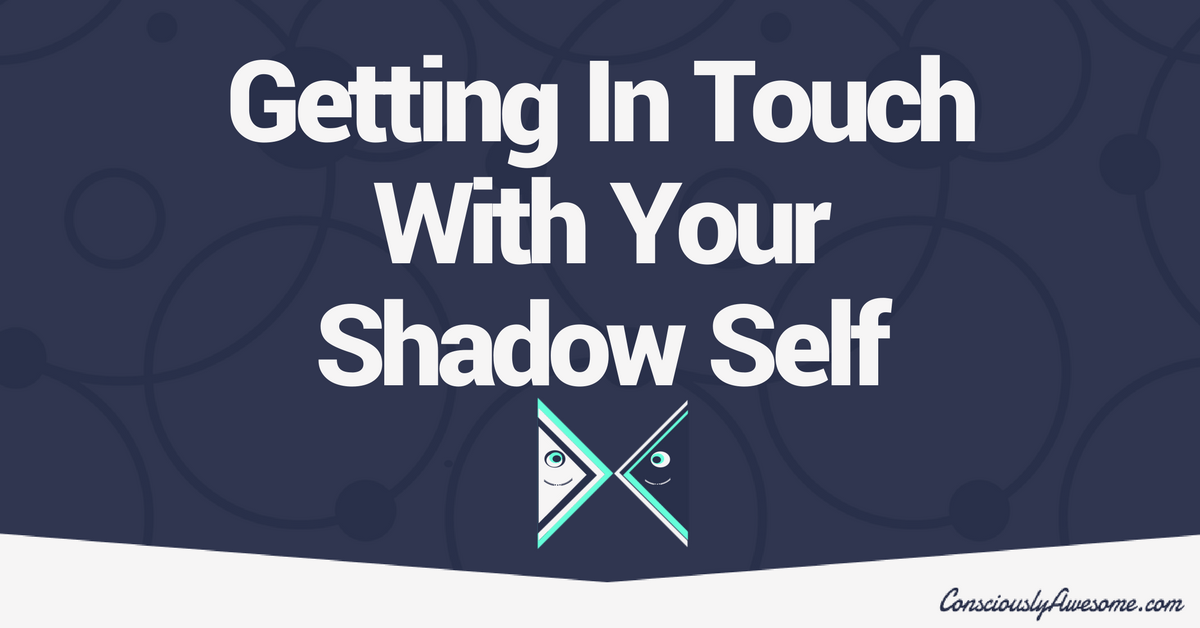 Getting In Touch With Your Shadow Self
