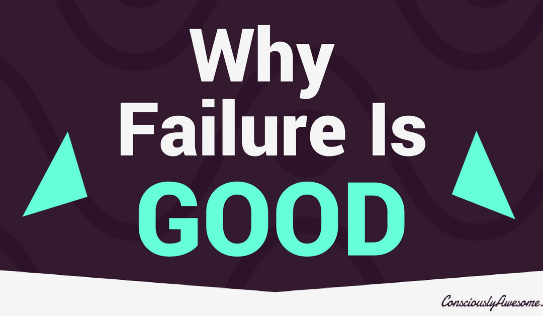 Why Failure Is GOOD