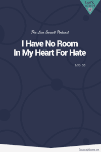 LS8 35 I Have No Room In My Heart For Hate - Sense 8 Podcast CA Pinterest Image